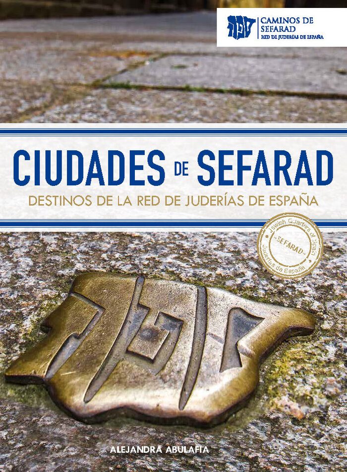 Cover of Ciudades de Sefarad: Destinos de la Red de Juderías de España, by Alejandra Abulafia